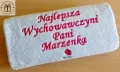 Prezent dla Wychowawczyni na Dzień Nauczyciela - ręcznik z napisem